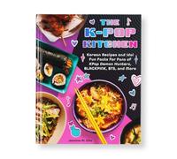 The K-pop Kitchen: Korean Recipes and Idol Fun Facts for Fans of KPop Demon Hunters, BLACKPINK, BTS, and More