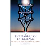 The Kabbalah Experience: 6.02: The Practical Guide to Kabbalistic Wisdom (PAPERBACK)