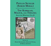 The Kabbalah, Magick, and Thelema. Selected Writings Volume II