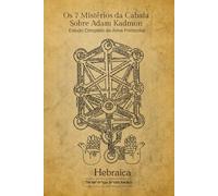 The Kabbalah of Adam Kadmon: The Kabbalistic Codes of the Spirituality of Creation