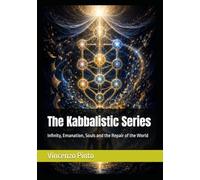 The Kabbalistic Series: Infinity, Emanation, Souls and the Repair of the World (Judaica)