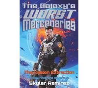 The Kaelen Extraction: A Billy Firebrand Adventure (The Galaxy's Worst Mercenaries)