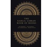 The Kahlil Gibran Book of Books: 4-in-1