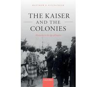 The Kaiser and the Colonies: Monarchy in the Age of Empire