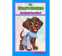 The Kaisser’s Adventures: Grandma's Guardian I