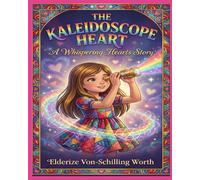 The Kaleidoscope Heart: A Whispering Hearts Story (The Whispering Hearts Series)
