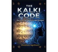 The Kalki Code: When Ancient Seers Decoded Our Digital Apocalypse
