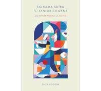 The Kama Sutra for Senior Citizens: and Other Poems on Aging