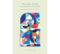 The Kama Sutra for Senior Citizens: and Other Poems on Aging