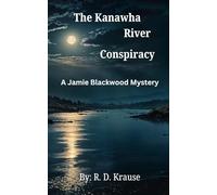 The Kanawha River Conspiracy: Book #1 of the Jamie Blackwood Mystery Series