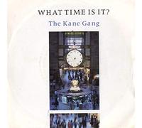 The Kane Gang - WHAT TIME IS IT 7 INCH (7" VINYL 45) UK KITCHENWARE 1987