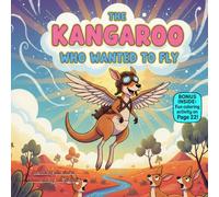 The Kangaroo Who Wanted to Fly: A Fun Rhyming Story About Discovering Your Strengths and Being Proud of Who You Are