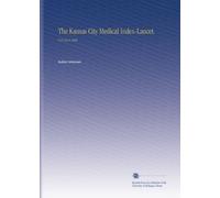 The Kansas City Medical Index-Lancet.: V.19 No.8 1898