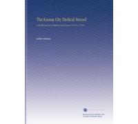 The Kansas City Medical Record: A Monthly Journal of Medicine and Surgery. V.26 No.11 1909