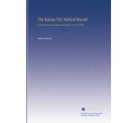 The Kansas City Medical Record: A Monthly Journal of Medicine and Surgery. V.26 No.6 1909