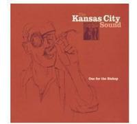 The Kansas City Sound - One for the Bishop
