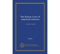 The Kansas Court of industrial relations: A modern weapon