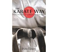 The Karate Way: Discovering the Spirit of Practice