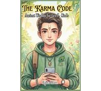 The Karma Code: Ancient Wisdom for Gen Z Minds: karma yoga for teens, Bhagavat Gita for youth, Gita for teenagers ,Self-help books for teens, teen personal growth, confidence for teenagers