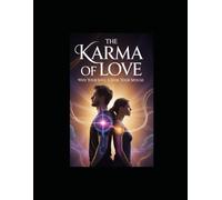 The Karma of Love, Why Your Soul Chose Your Spouse.