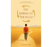 THE KARMA OF THE ROAD: Seven days, three cities, and the lessons learned in between.