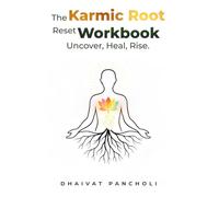 THE KARMIC ROOT RESET WORKBOOK: Uncover, Heal and Rise