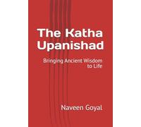 The Katha Upanishad: Bringing Ancient Wisdom to Life (Ten Principal Upanishads)