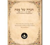 The Kaufman Manuscript Haggadah: One of the few surviving Jewish manuscripts created in Spain before the expulsion.