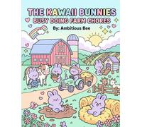 The Kawaii Bunnies Busy Doing Farm Chores (The Kawaii Bunnies Series)
