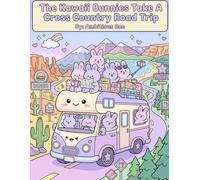 The Kawaii Bunnies Take A Cross Country Road Trip (The Kawaii Bunnies Series)