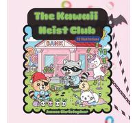 The Kawaii Heist Club: A Cute & Humorous Crime Scene Coloring Book for Adults and Teens (Easy Peasy Coloring Series for Adults & Kids)