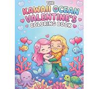 The Kawaii Ocean Valentine’s Coloring Book: Cute Mermaid Love, Adorable Sea Creatures & Sweet Underwater Romance Coloring Pages