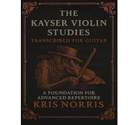 The Kayser Violin Studies for Guitar