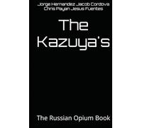 The Kazuya's: The Russian Opium Book
