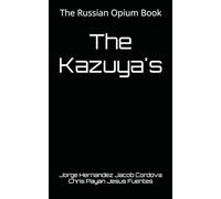 The Kazuya's: The Russian Opium Book