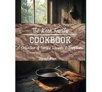 The Keen Family Cookbook: A Collection of Family Recipes and Traditions