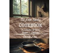 The Keen Family Cookbook: A Collection of Family Recipes and Traditions