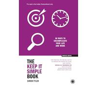 The Keep It Simple Book: 50 Ways to Uncomplicate Your Life and Work
