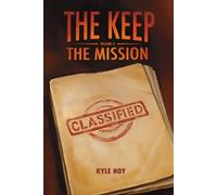 The Keep: Volume 4: The Mission