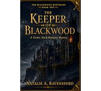 The Keeper of Blackwood: A Haunted Estate. A Buried Secret. A Dangerous Keeper. - A Gothic Dark-Romance Mystery (The Blackwood Mysteries)
