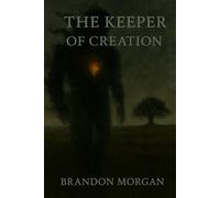 The Keeper of Creation: The Shadow at the Root of the World