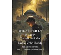 The Keeper of Icons: Theodore the Studite (Series 21: The Scribes of Byzantium)