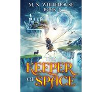 The Keeper Of Space: 3 (THE KEEPER CHRONICLES)