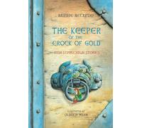 The Keeper Of The Crock Of Gold: Irish Leprechaun Tales