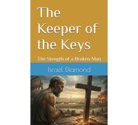 The Keeper of the Keys: The Stength of a Broken Man (The Apostles: Post Accention)