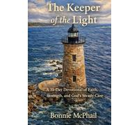 The Keeper of the Light: A 31-Day Devotional of Faith, Strength, and God’s Steady Care