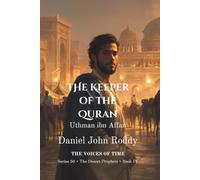 The Keeper of the Quran: Uthman ibn Affan (Series 30: The Desert Prophets)