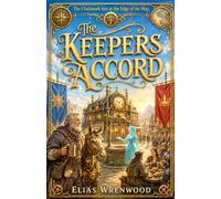 The Keepers Accord: A Cozy Fantasy of Found Family, Old Secrets, and an Inn's True Purpose (The Clockwork Inn at the Edge of the Map)