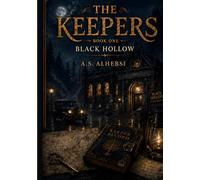 The Keepers: Black Hollow: Book One of the Keepers Series