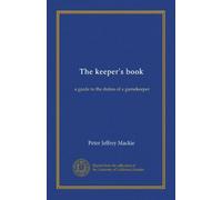 The keeper's book: a guide to the duties of a gamekeeper